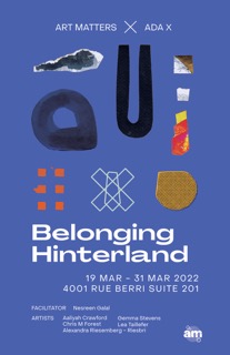 A poster for the exhibition 'Belonging Hinterland' for the 2022 Art Matters festival. It depicts abstract collaged shapes on a solid background, followed by text regarding the exhibition.